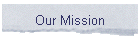 Our Mission
